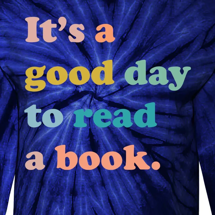 It's A Good Day To Read A Book Tie-Dye Long Sleeve Shirt