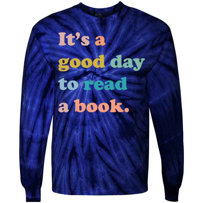 It's A Good Day To Read A Book Tie-Dye Long Sleeve Shirt