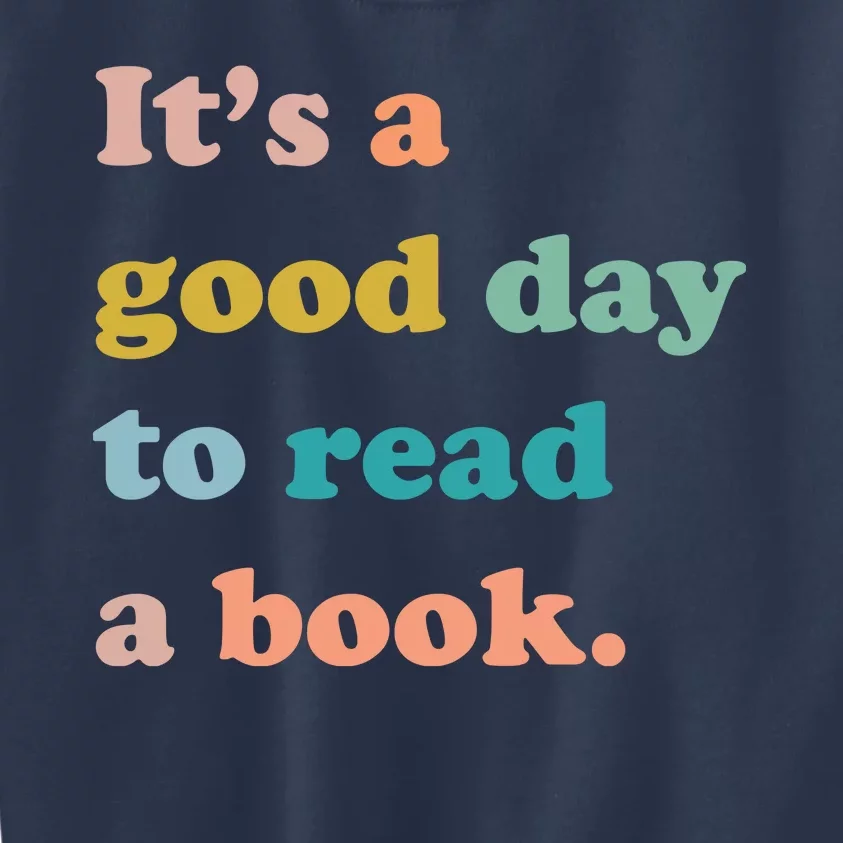 It's A Good Day To Read A Book Kids Sweatshirt