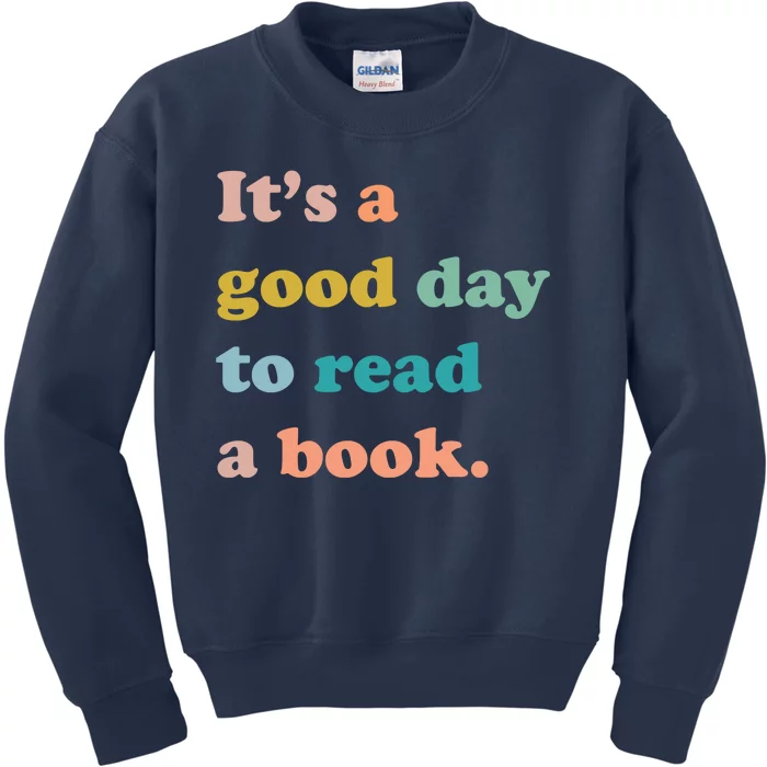 It's A Good Day To Read A Book Kids Sweatshirt