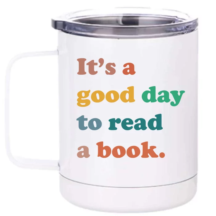 It's A Good Day To Read A Book Front & Back 12oz Stainless Steel Tumbler Cup