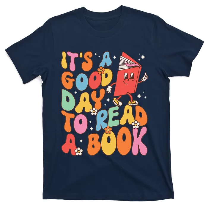 Its A Good Day To Read A Book Librarian Teacher T-Shirt