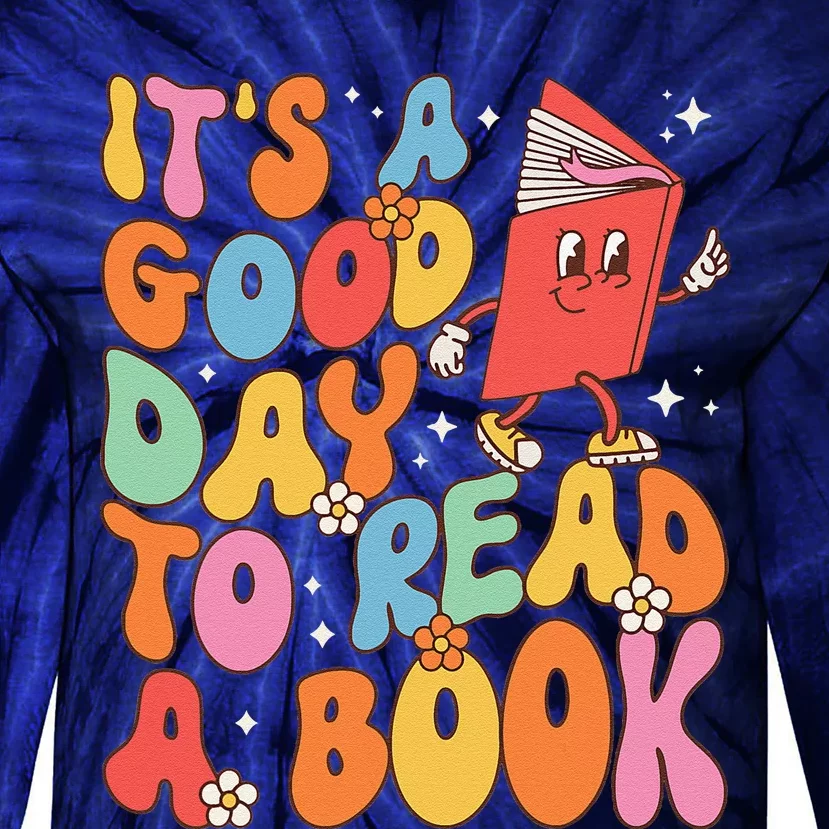 Its A Good Day To Read A Book Librarian Teacher Tie-Dye Long Sleeve Shirt