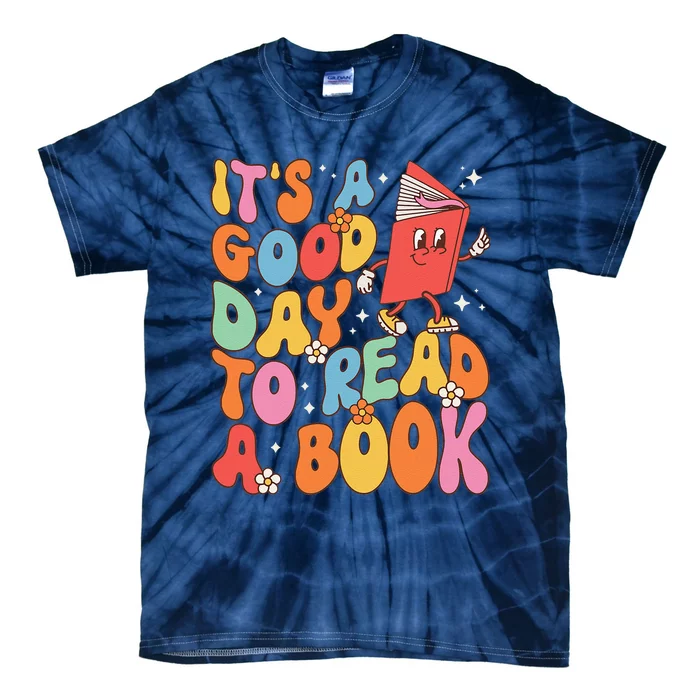 Its A Good Day To Read A Book Librarian Teacher Tie-Dye T-Shirt