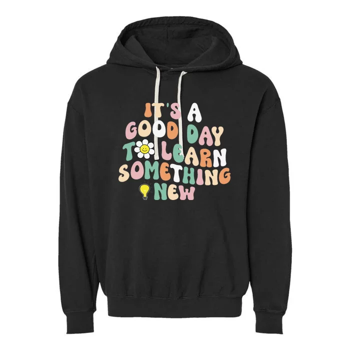 It's A Good Day To Learn Something New Retro Back To School Garment-Dyed Fleece Hoodie