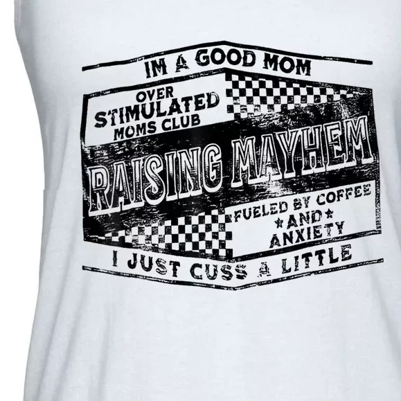 I'm A Good Mom Overstimulated Moms Club Raising Mayhem Ladies Essential Flowy Tank