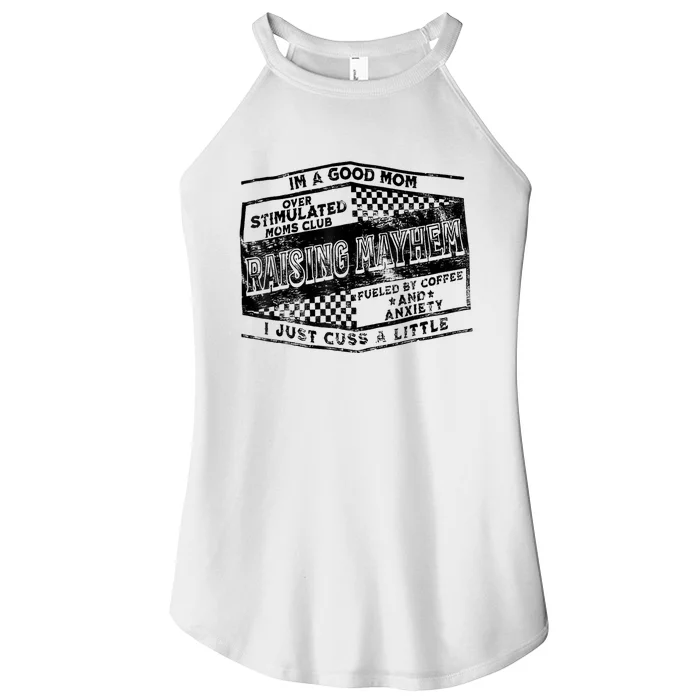 I'm A Good Mom Overstimulated Moms Club Raising Mayhem Women’s Perfect Tri Rocker Tank