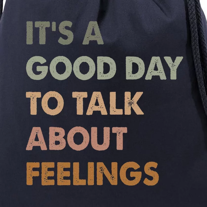 ItS A Good Day To Talk About Feelings Funny Mental Health Drawstring Bag