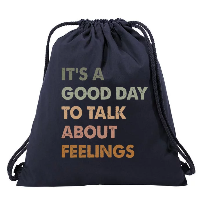 ItS A Good Day To Talk About Feelings Funny Mental Health Drawstring Bag