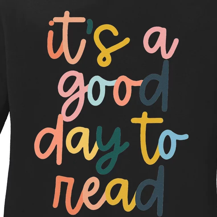 It's A Good Day To Read A Book Reading Books Lovers Ladies Long Sleeve Shirt