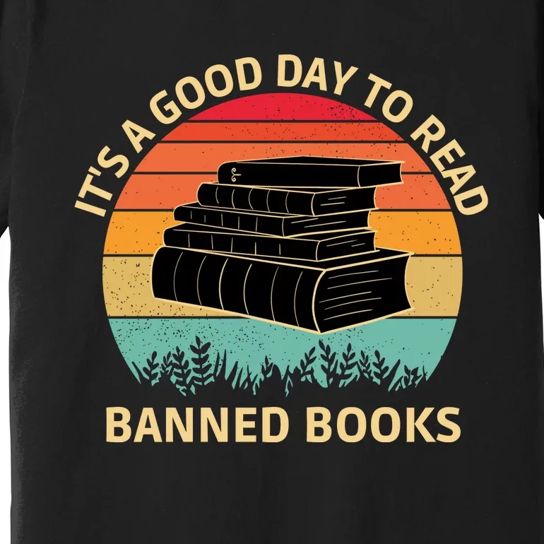 It's A Good Day To Read Banned Books Premium T-Shirt