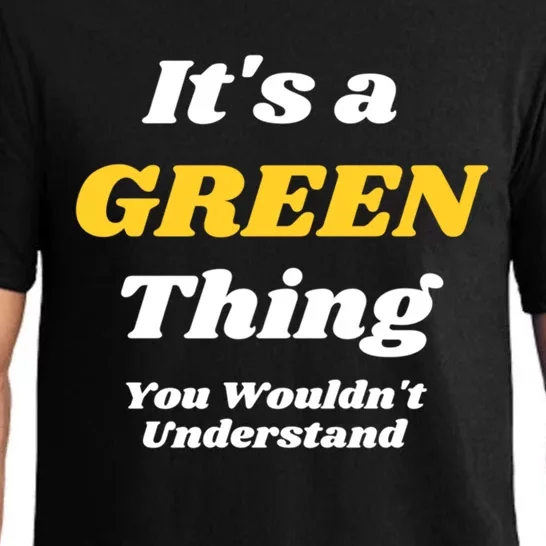 Its A Green Thing You Wouldnt Understand Family Name Gift Pajama Set