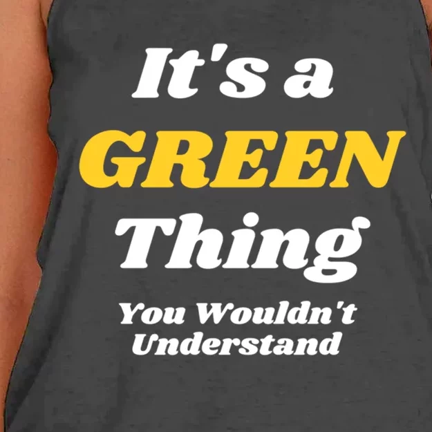 Its A Green Thing You Wouldnt Understand Family Name Gift Women's Knotted Racerback Tank