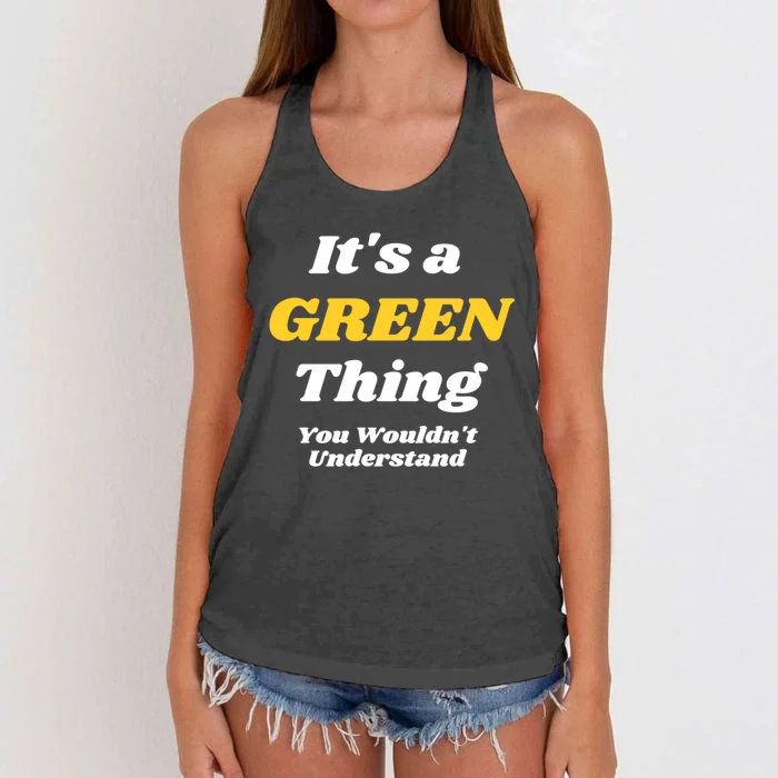 Its A Green Thing You Wouldnt Understand Family Name Gift Women's Knotted Racerback Tank