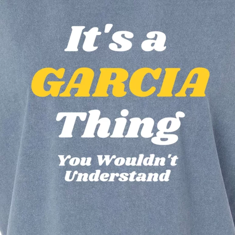 Its A Garcia Thing You Wouldnt Understand Family Last Name Gift Garment-Dyed Women's Muscle Tee