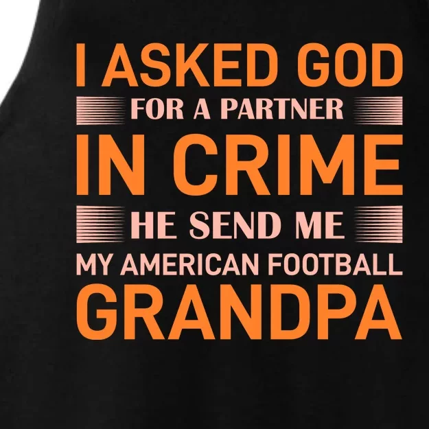 I Asked God For A Partner In Crime He Send Me My American Football Grandpa Ladies Tri-Blend Wicking Tank