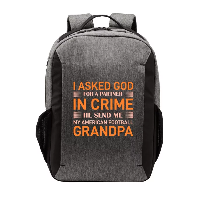 I Asked God For A Partner In Crime He Send Me My American Football Grandpa Vector Backpack