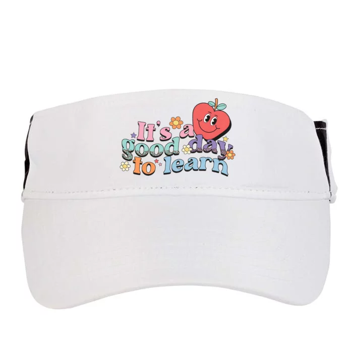 Its A Good Day To Learn Funny Teacher Inspiring Educator Back To School Adult Drive Performance Visor