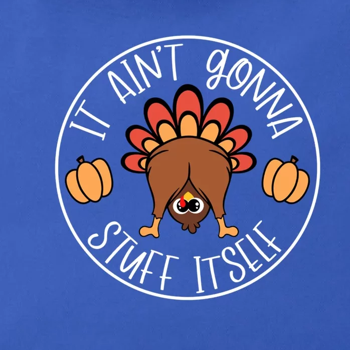 It AinT Gonna Stuff Itself Funny Turkey Autumn Thanksgiving Gift Zip Tote Bag