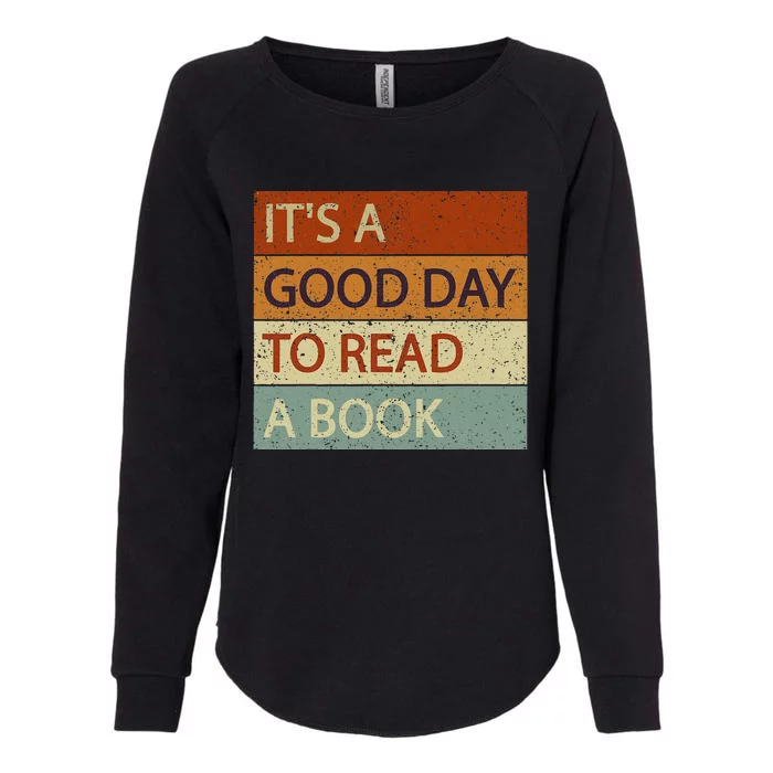 It’s A Good Day To Read A Book Reading Lovers And Readers Womens California Wash Sweatshirt