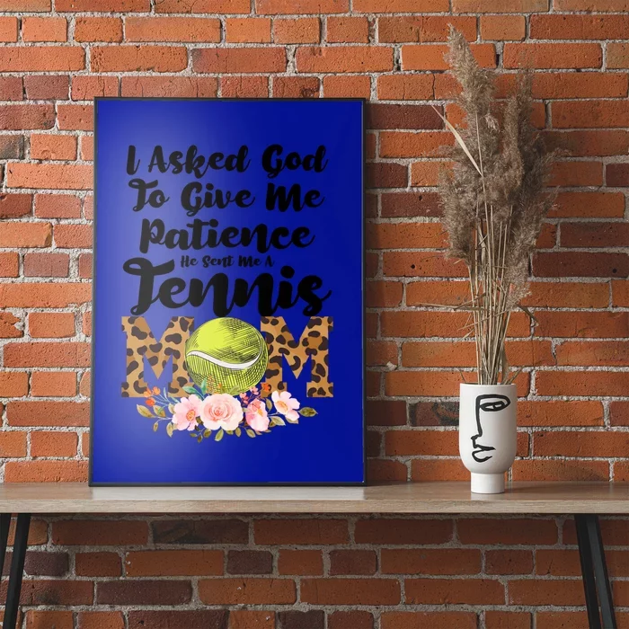 I Asked God To Tennis Mom Tennis Game Tennis Mom Gift Poster