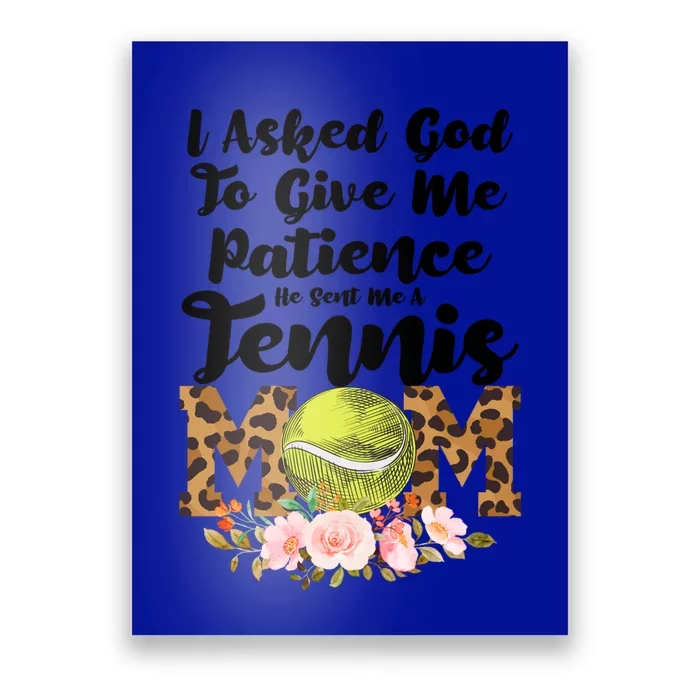 I Asked God To Tennis Mom Tennis Game Tennis Mom Gift Poster