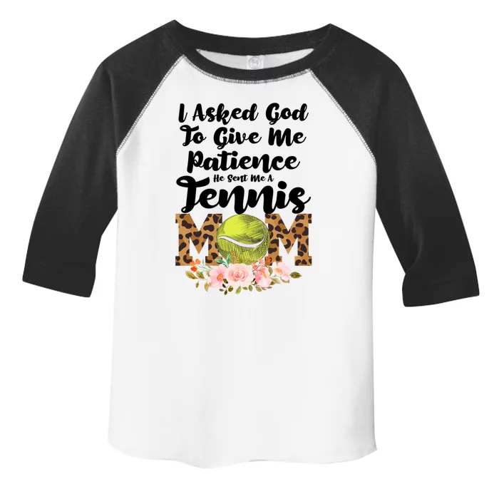 I Asked God To Tennis Mom Tennis Game Tennis Mom Gift Toddler Fine Jersey T-Shirt