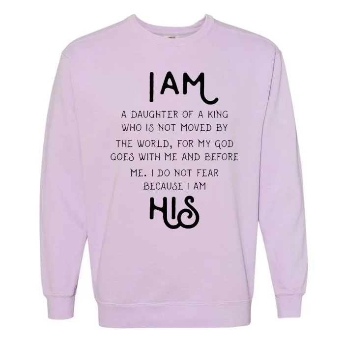 I Am His A Daughter Of A King Quote Garment-Dyed Sweatshirt