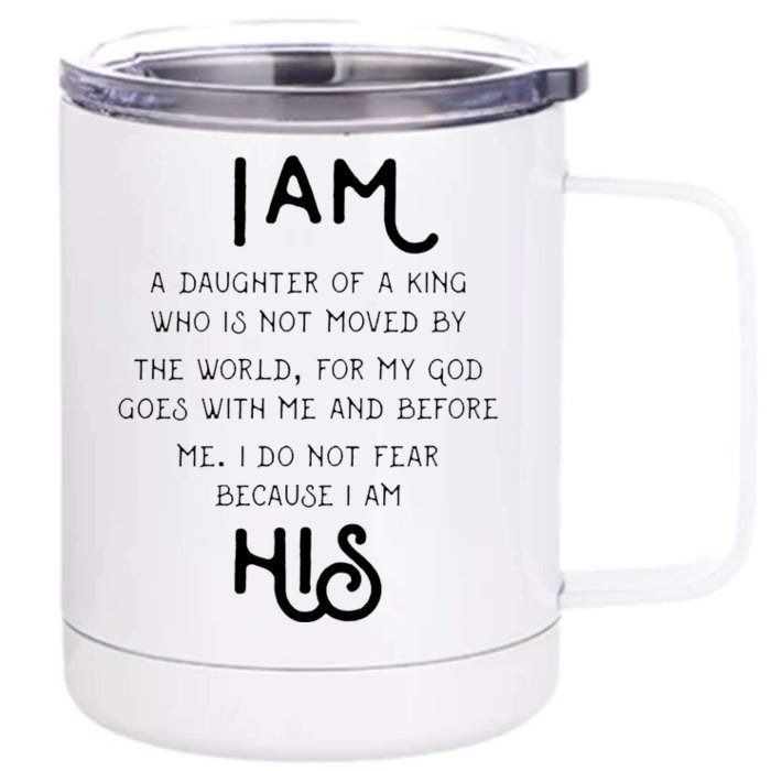 I Am His A Daughter Of A King Quote Front & Back 12oz Stainless Steel Tumbler Cup