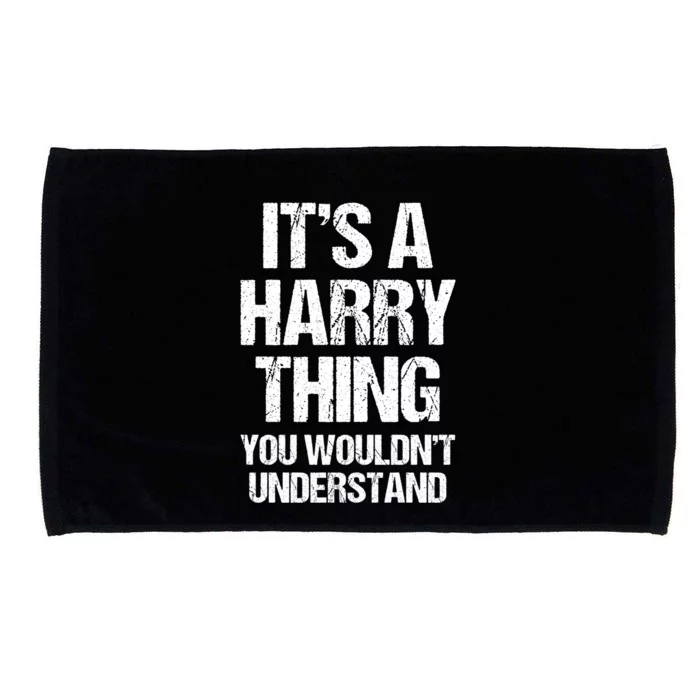 ItS A Harry Thing (You WouldnT Understand) Fun Name Harry Funny Gift Microfiber Hand Towel