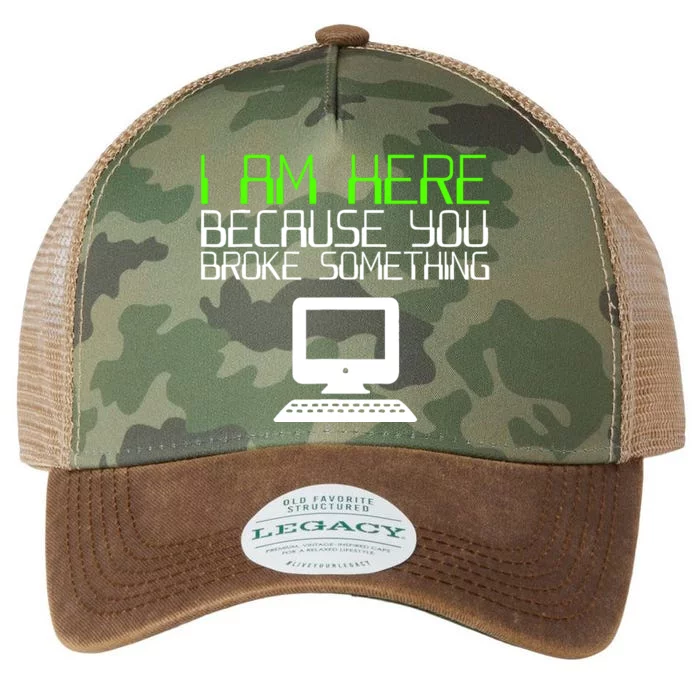 I Am Here Because You Broke Something Tech Support Legacy Tie Dye Trucker Hat