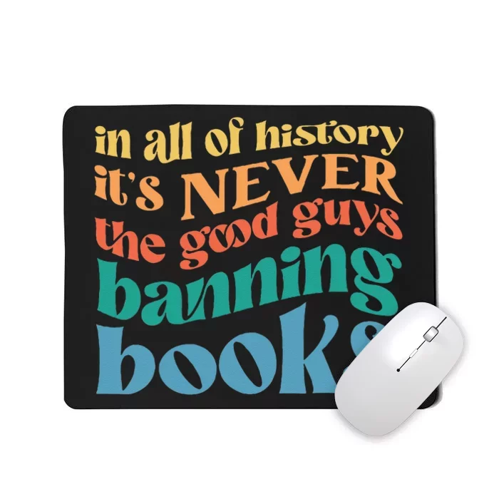 In All History Its Never The Good Guys Banning Books Retro Mousepad