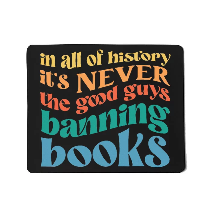 In All History Its Never The Good Guys Banning Books Retro Mousepad