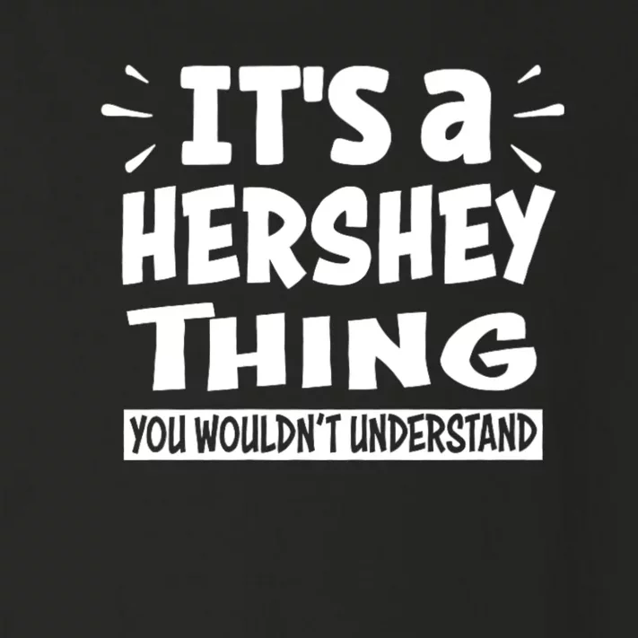 Its A Hershey Thing You Wouldnt Understand Toddler Long Sleeve Shirt