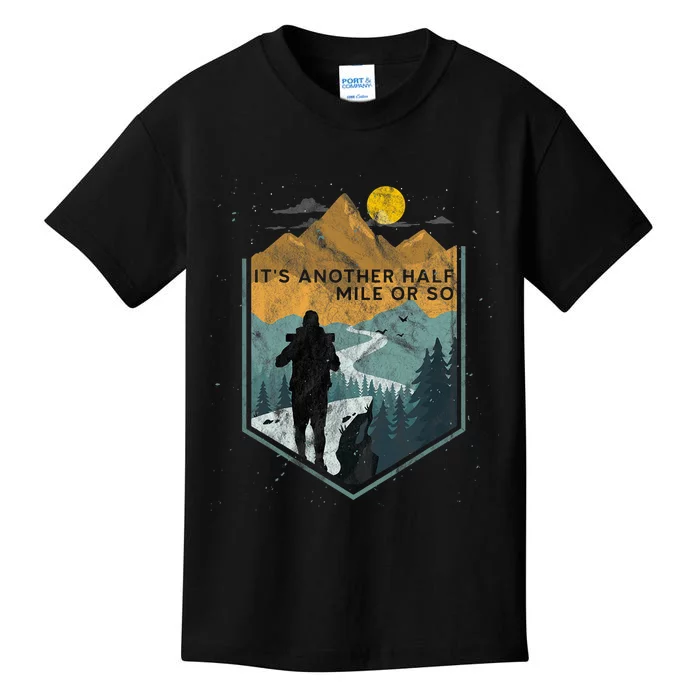 Its Another Half Mile Or So Mountain Hiking Kids T-Shirt