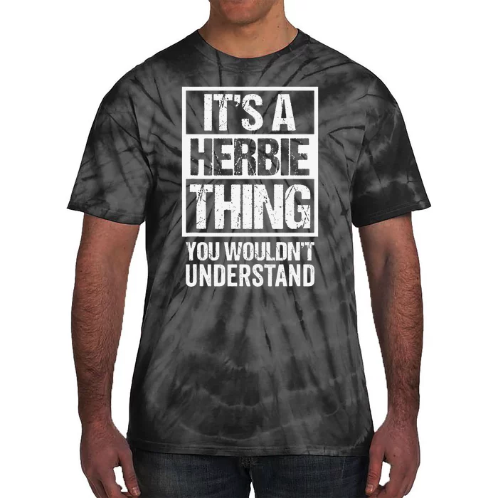 It's A Herbie Thing You Wouldn't Understand First Name Tie-Dye T-Shirt