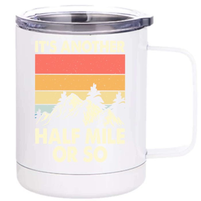 ItS Another Half Mile Or So Love Hiking Outdoor Gift Front & Back 12oz Stainless Steel Tumbler Cup