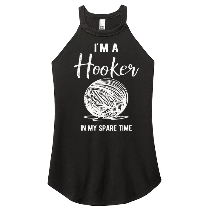 IM A Hooker In My Spare Time Funny Crocheting Women’s Perfect Tri Rocker Tank