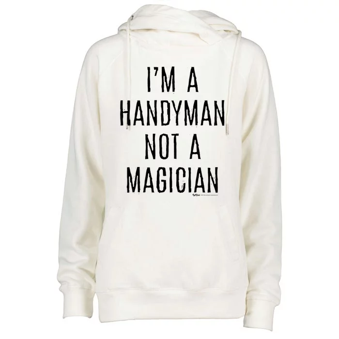 Im A Handy Not A Magician Gift Womens Funnel Neck Pullover Hood