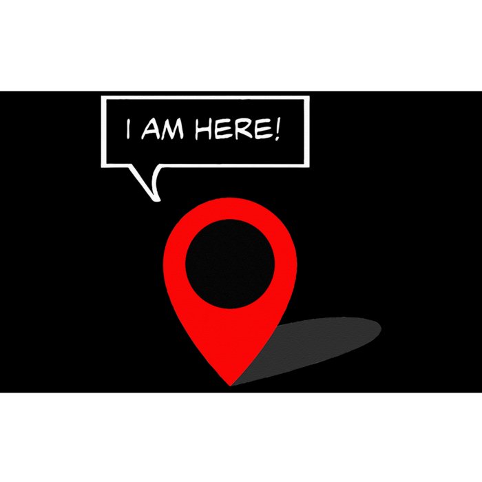 I Am Here GPS Map Location Coordination Humor Novelty Bumper Sticker