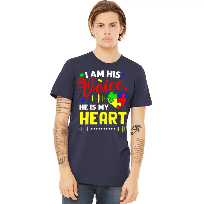 I Am His Voice He Is My Heart Autism Awareness Mom Dad Premium T-Shirt