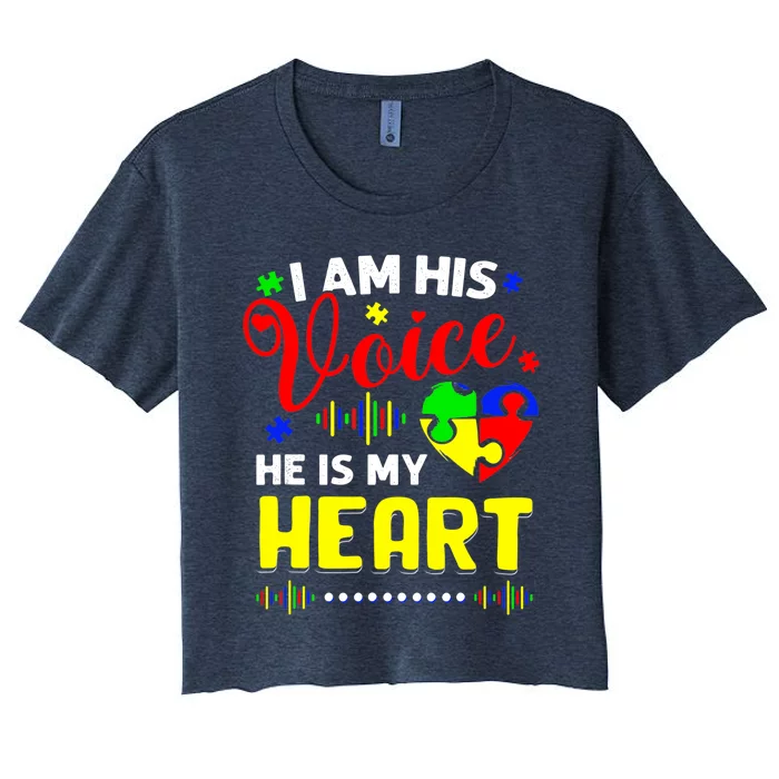 I Am His Voice He Is My Heart Autism Awareness Mom Dad Women's Crop Top Tee