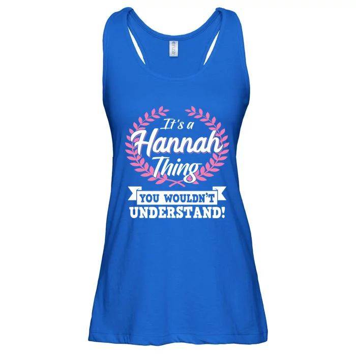 Its A Hannah Thing You Wouldnt Understand Name Gift Ladies Essential Flowy Tank