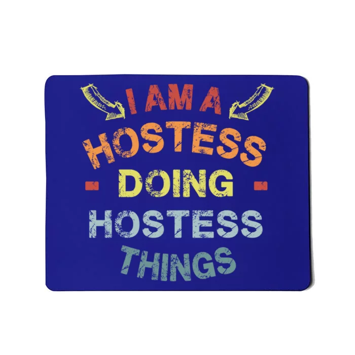 Im A Hostess Doing Hostess Things Cool Funny Christmas Gift Meaningful Gift Mousepad