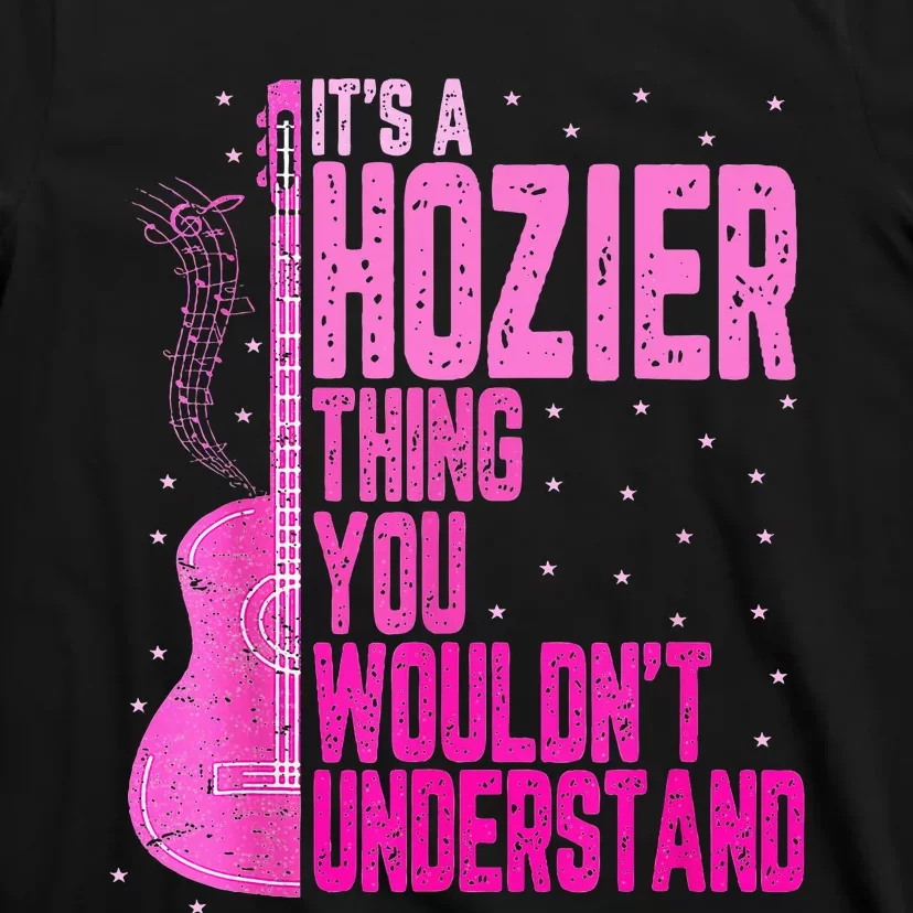 ItS A Hozier Thing You WouldnT Understand T-Shirt