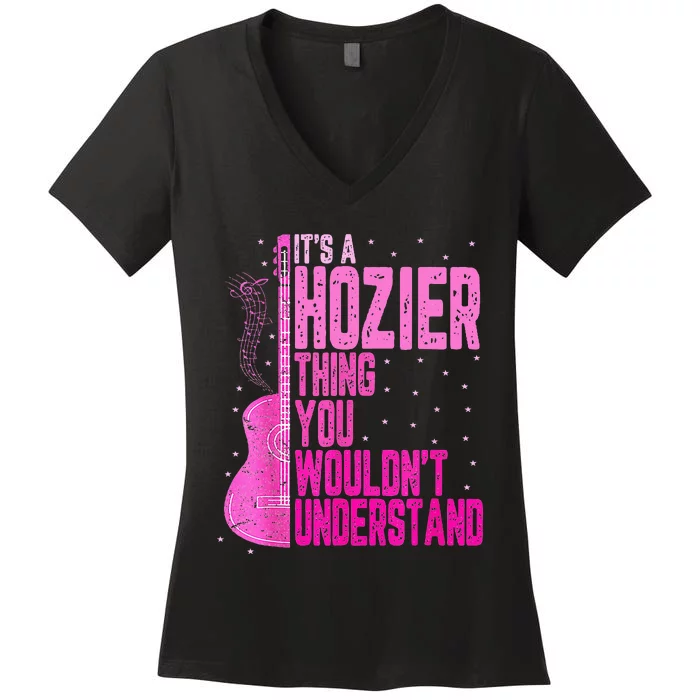 ItS A Hozier Thing You WouldnT Understand Women's V-Neck T-Shirt