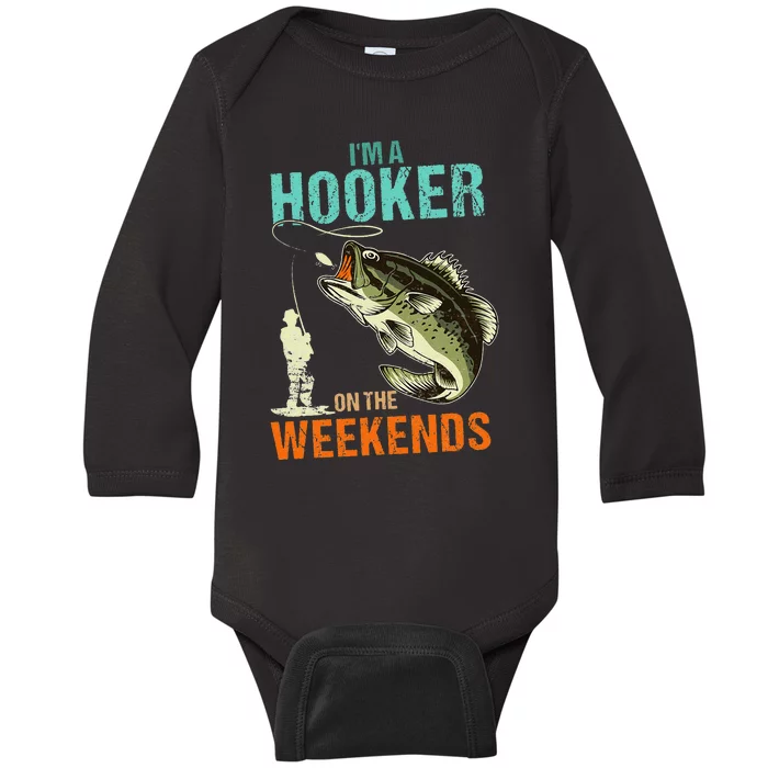 Im A Hooker On The Weekend Funny Fishing Fisherman Vintage Baby Long Sleeve Bodysuit