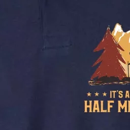 ItS Another Half Mile Or So Funny Climbing Hike Hiking Softstyle Adult Sport Polo