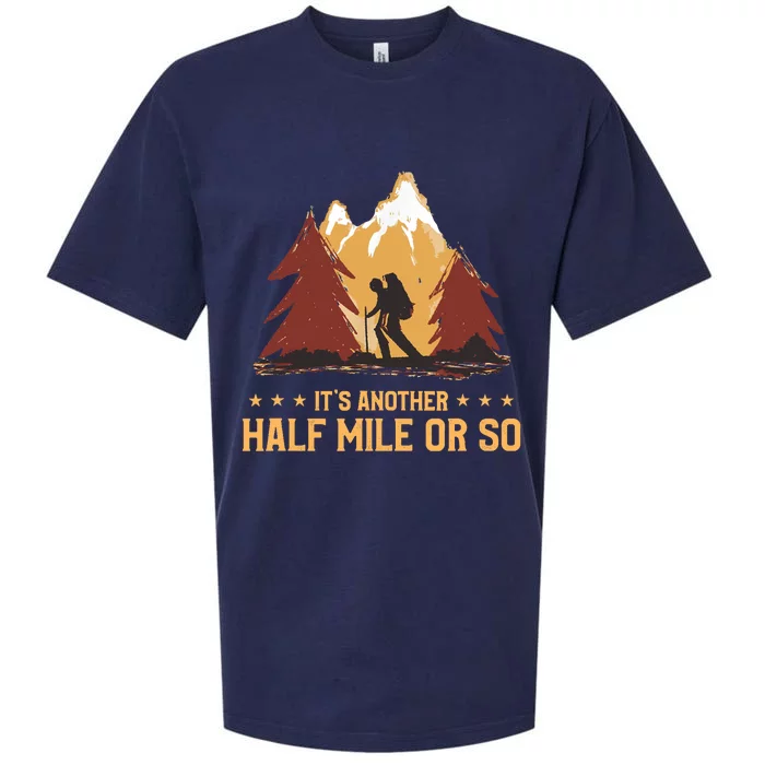 ItS Another Half Mile Or So Funny Climbing Hike Hiking Sueded Cloud Jersey T-Shirt