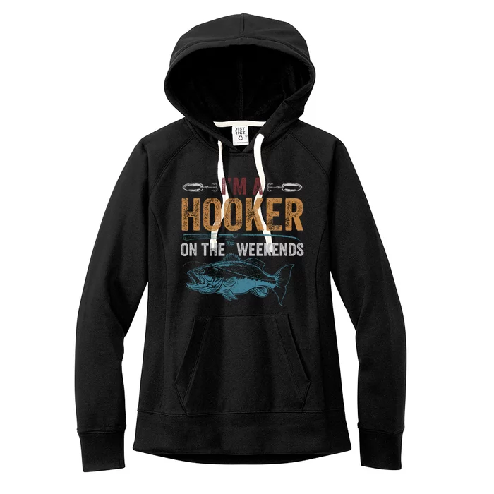 Im A Hooker On The Weekend Fish Fishing Dad Women's Fleece Hoodie